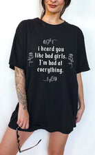 I Heard You Like Bad Girls I'm Bad At Everything Tee - UntamedEgo LLC.
