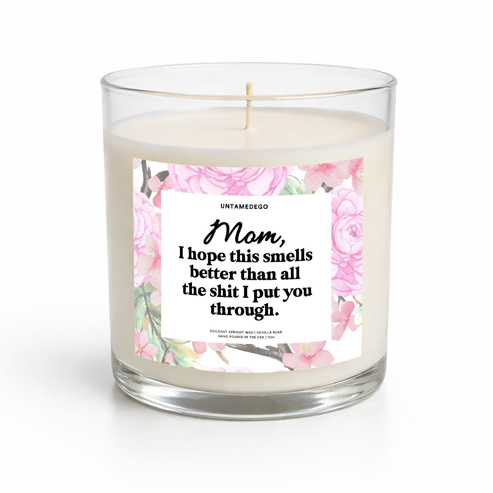 I Hope This Smells Better Than All The Shit I Put You Through Mother's Day Glass Candle - UntamedEgo LLC.