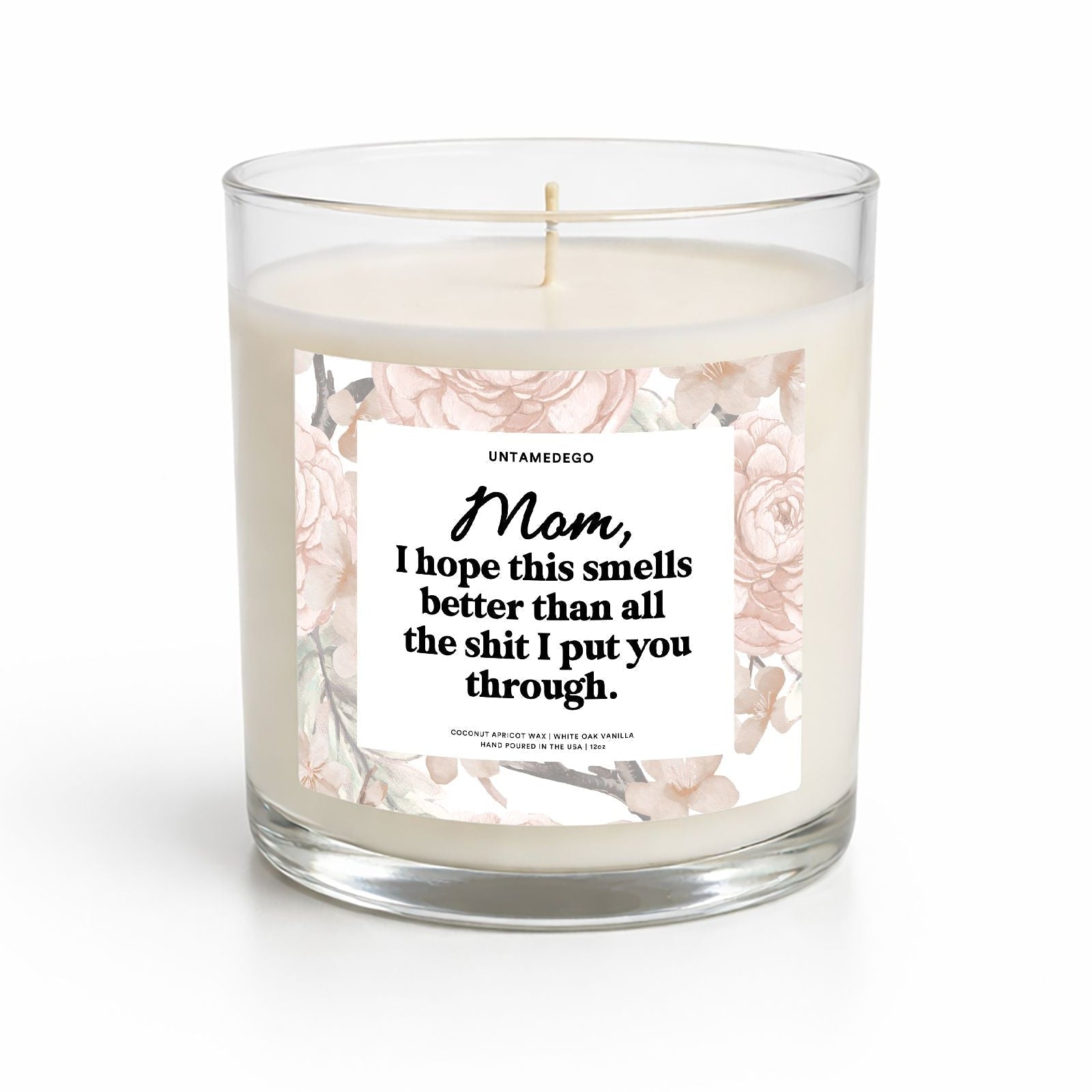 I Hope This Smells Better Than All The Shit I Put You Through Mother's Day Glass Candle - UntamedEgo LLC.