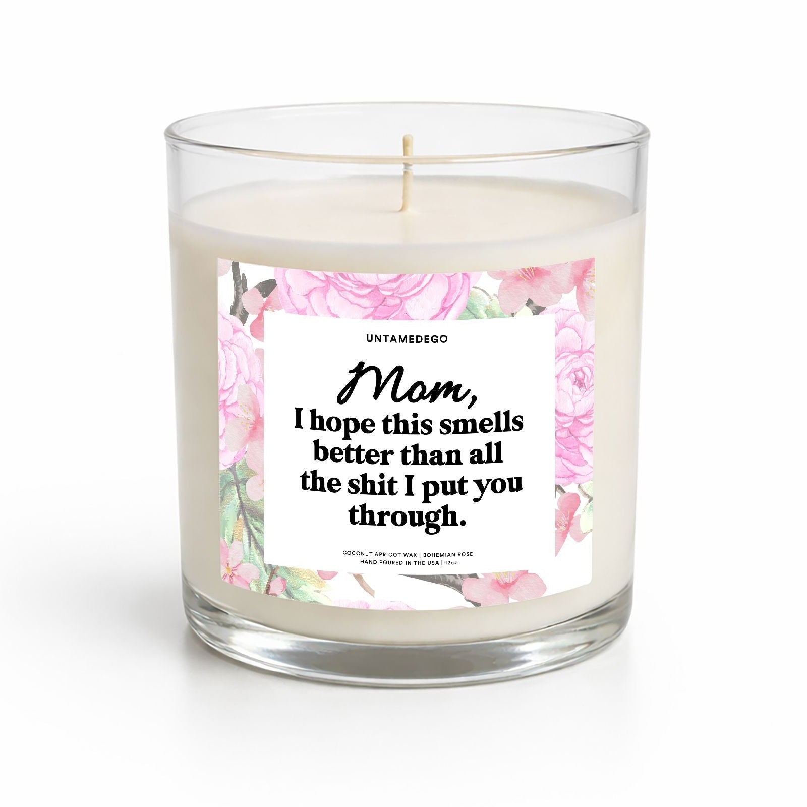 I Hope This Smells Better Than All The Shit I Put You Through Mother's Day Glass Candle - UntamedEgo LLC.