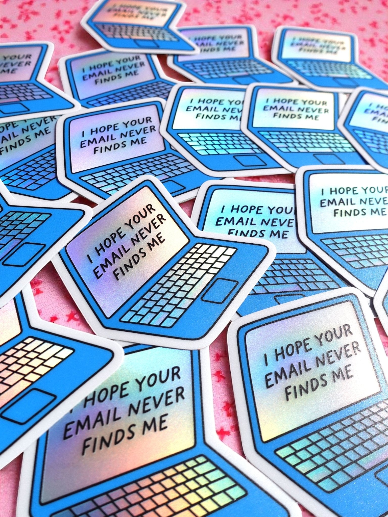 I Hope Your Email Never Finds Me Sticker – Holographic Laptop Vinyl – Funny Work from Home Burnout Humor - UntamedEgo LLC.