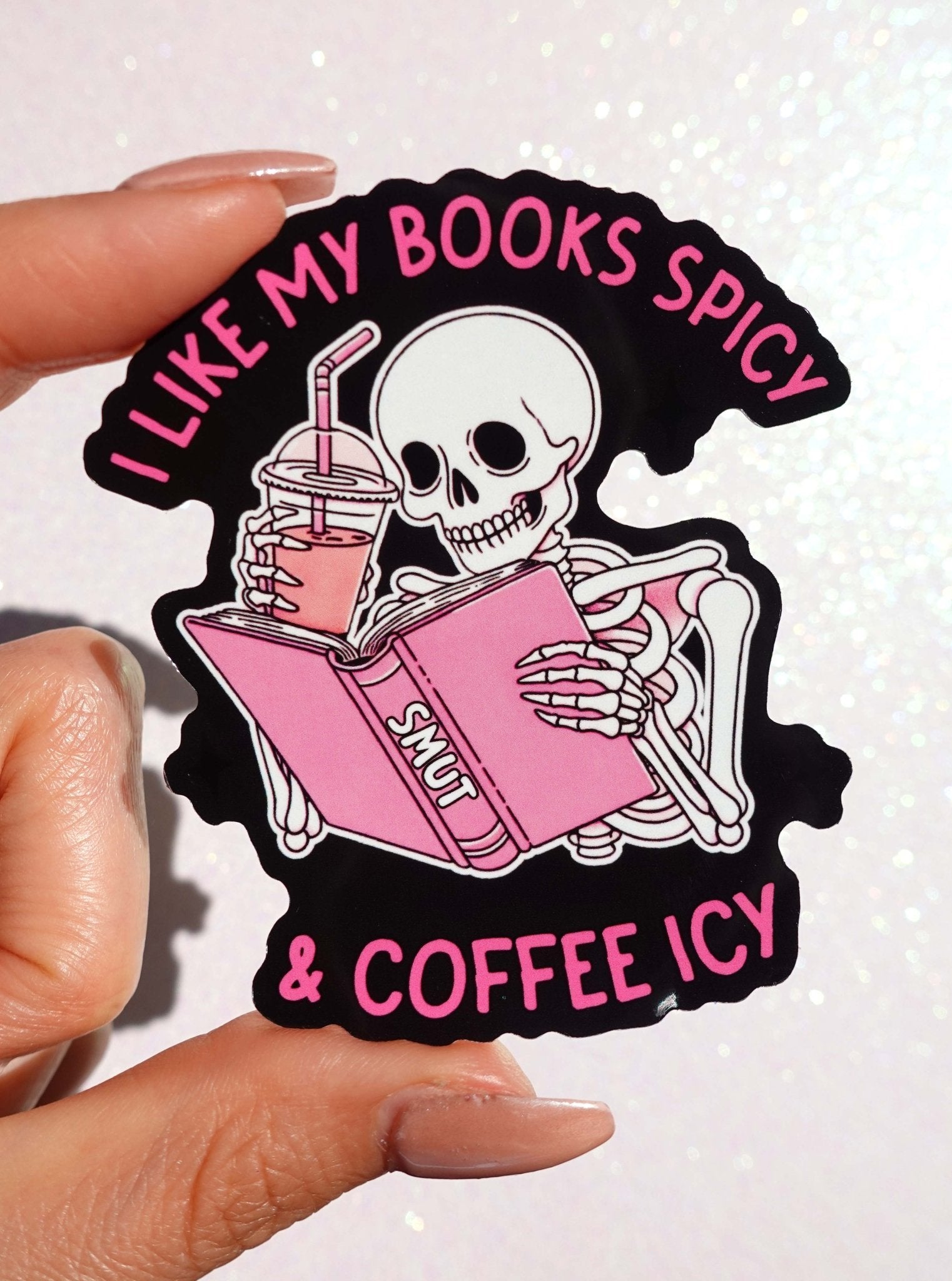 I Like My Books Spicy Sticker – Funny Skeleton Coffee Vinyl Decal - UntamedEgo LLC.