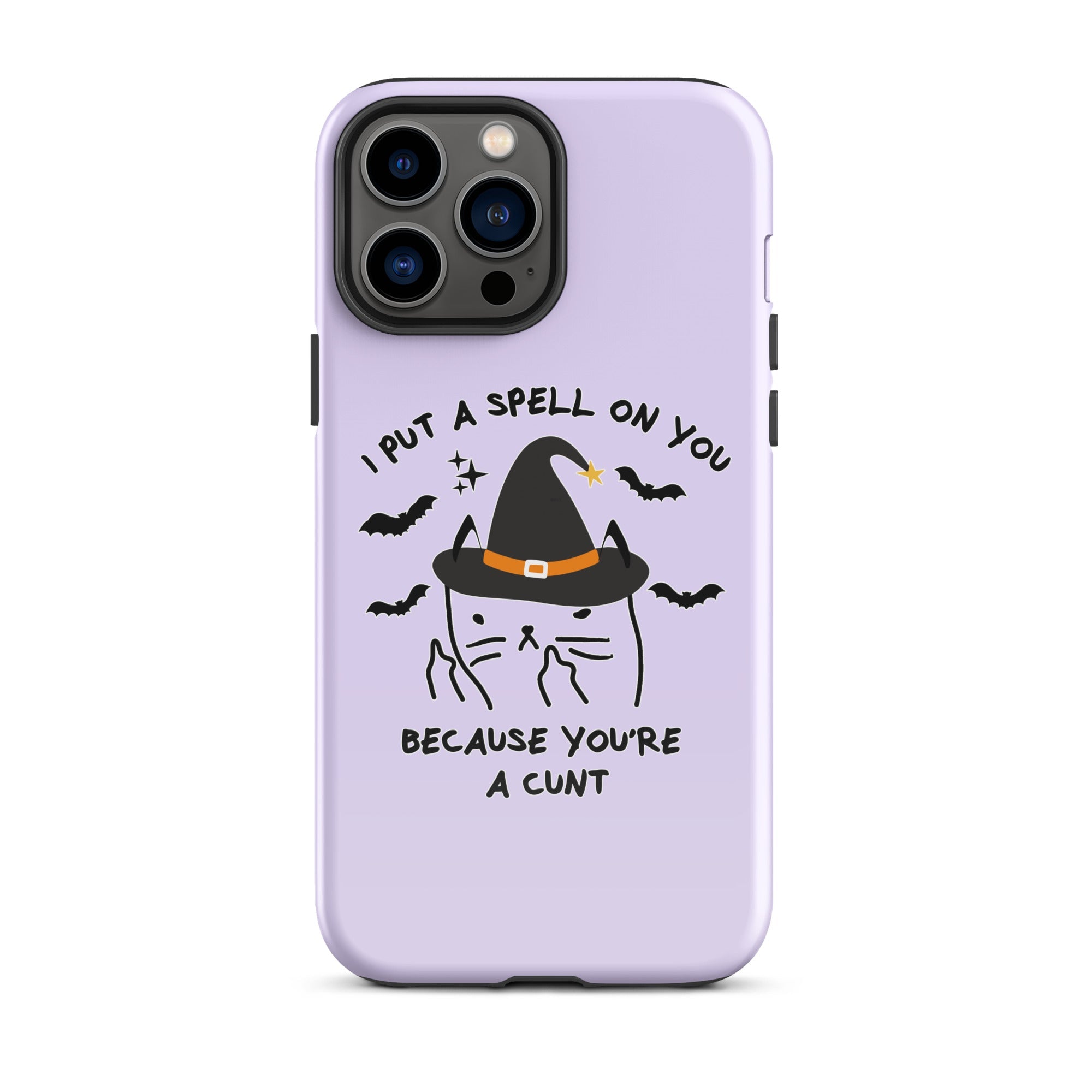 I Put A Spell On You Because You're A Cunt Tough Case for iPhone® - UntamedEgo LLC.
