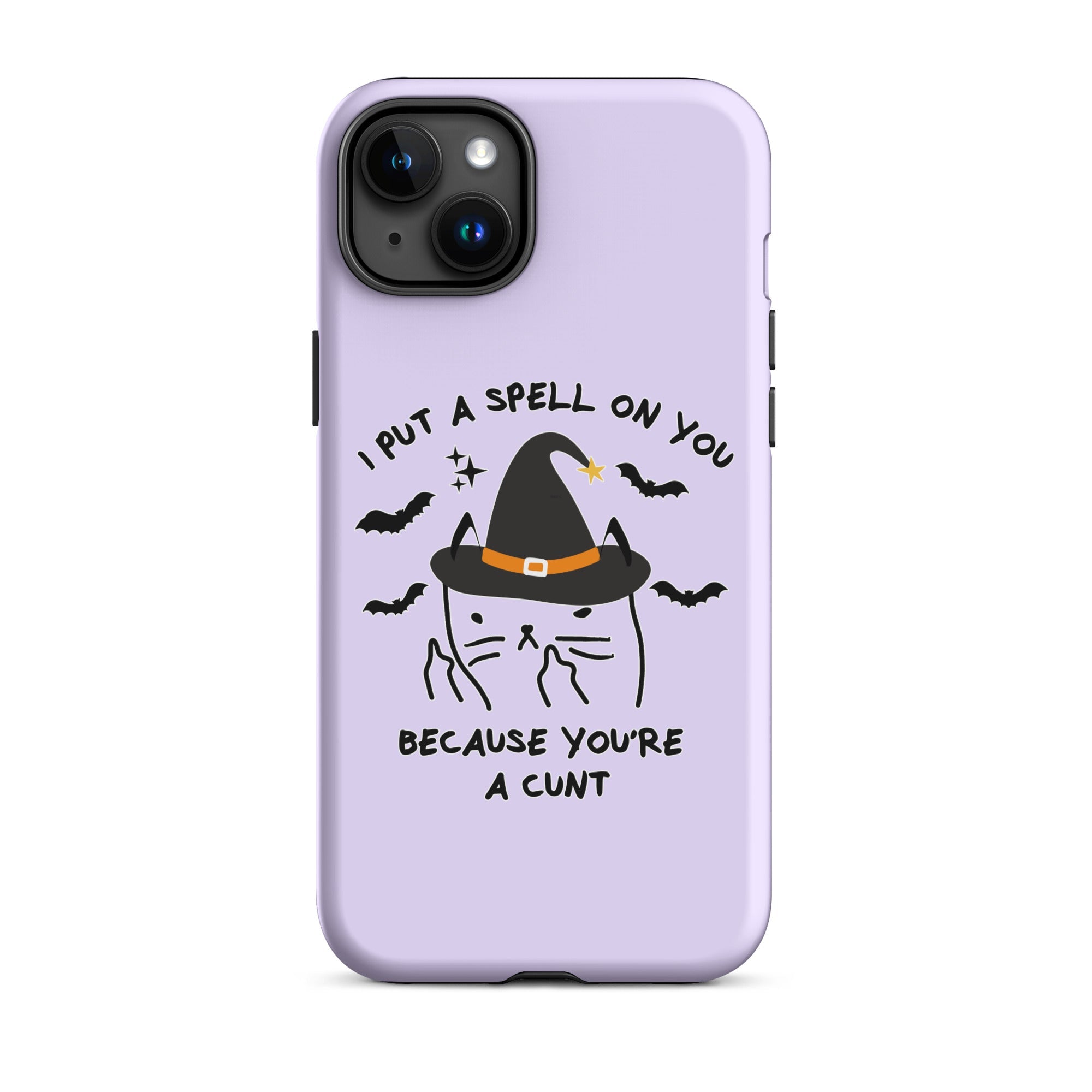 I Put A Spell On You Because You're A Cunt Tough Case for iPhone® - UntamedEgo LLC.