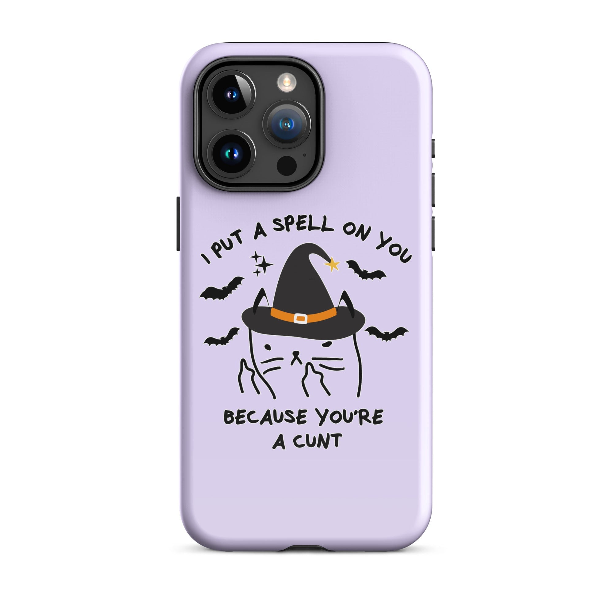 I Put A Spell On You Because You're A Cunt Tough Case for iPhone® - UntamedEgo LLC.