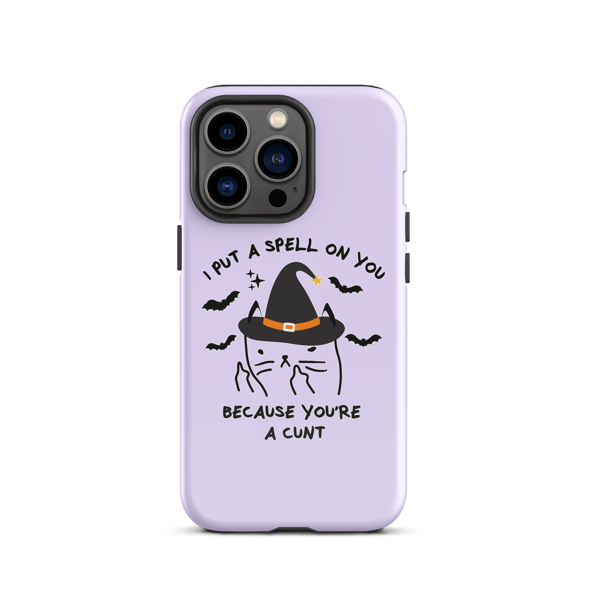 I Put A Spell On You Because You're A Cunt Tough Case for iPhone® - UntamedEgo LLC.