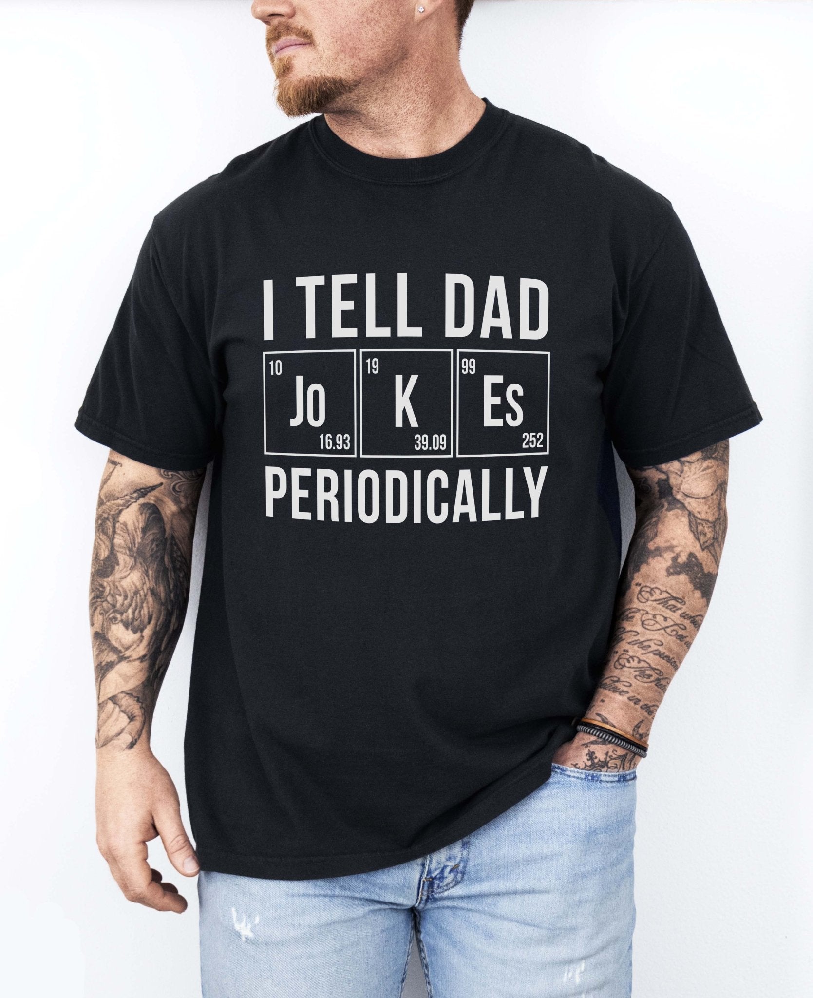 I Tell Dad Jokes Periodically Tee - UntamedEgo LLC.