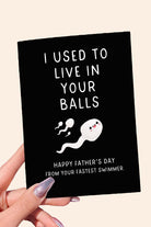 I Use To Live In Your Balls Funny Father's Day Card - UntamedEgo LLC.