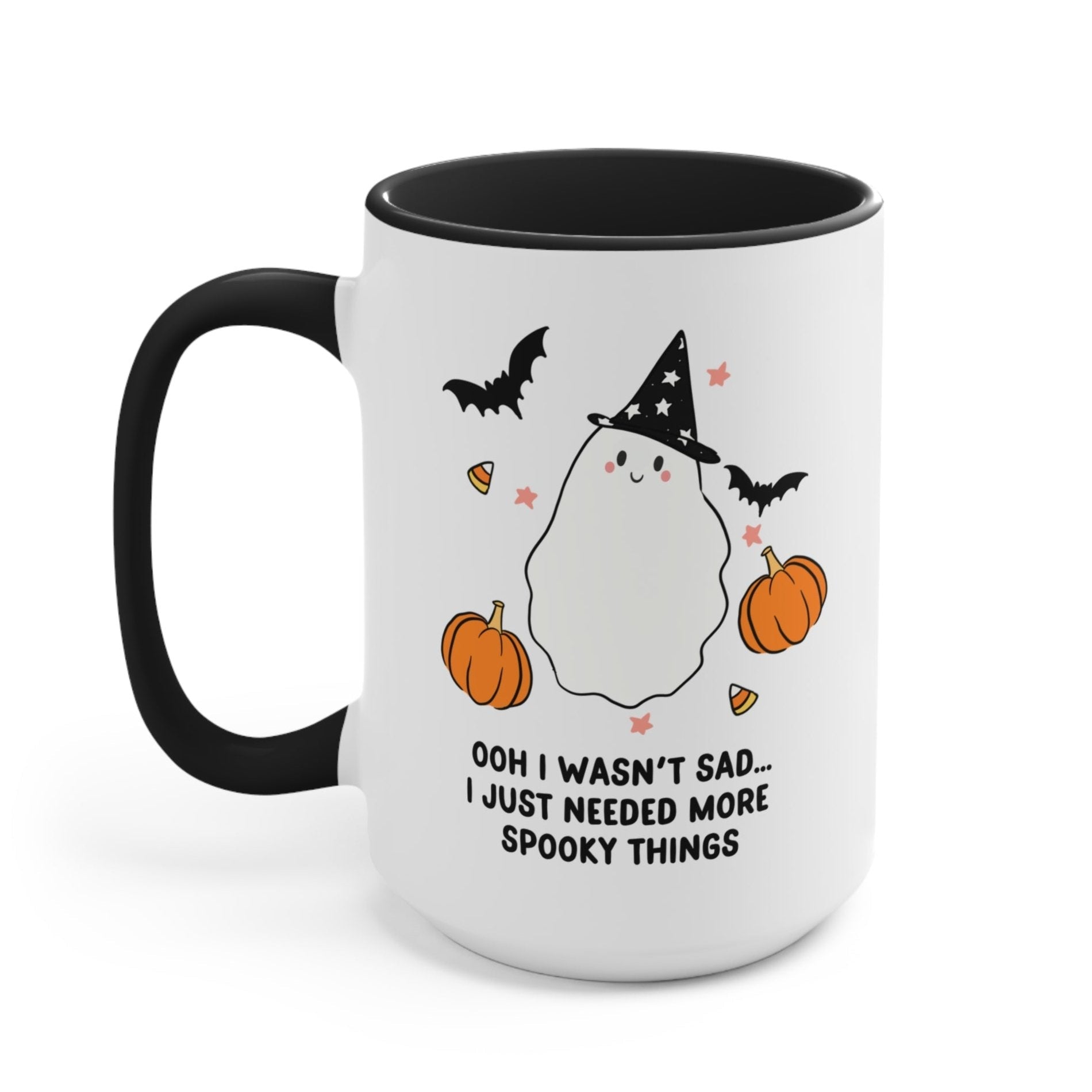 I Wasn't Sad I Just Needed More Spooky Things Mug - UntamedEgo LLC.