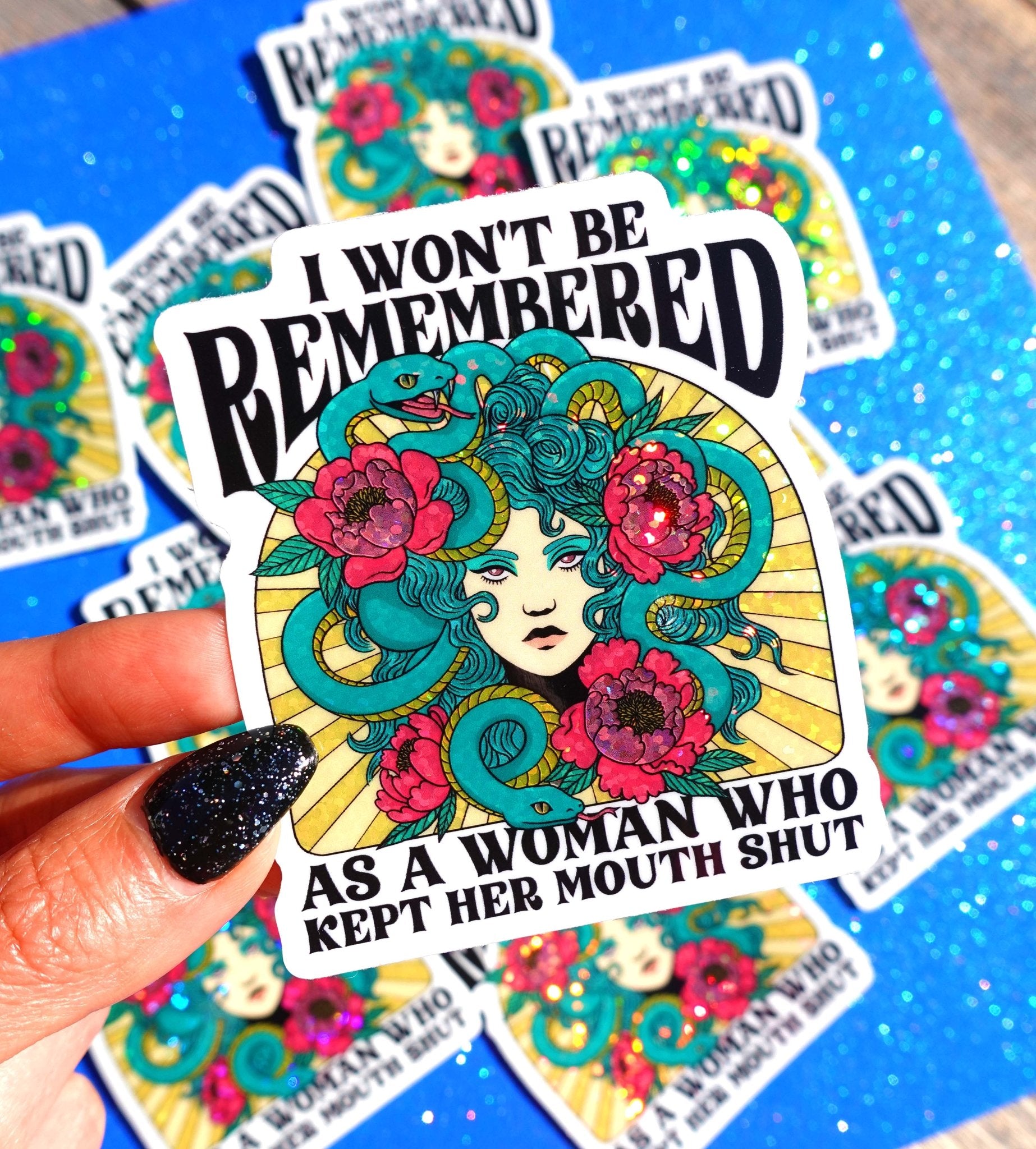 I Won't Be Remembered As A Woman Who Kept Her Mouth Shut– Glitter Holographic Medusa Sticker - UntamedEgo LLC.
