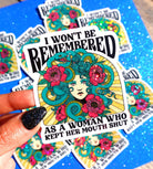 I Won't Be Remembered As A Woman Who Kept Her Mouth Shut– Glitter Holographic Medusa Sticker - UntamedEgo LLC.