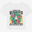 I Won't Be Remembered As A Woman Who Kept Her Mouth Shut Graphic Baby Tee - UntamedEgo LLC.