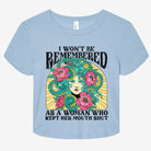 I Won't Be Remembered As A Woman Who Kept Her Mouth Shut Graphic Baby Tee - UntamedEgo LLC.