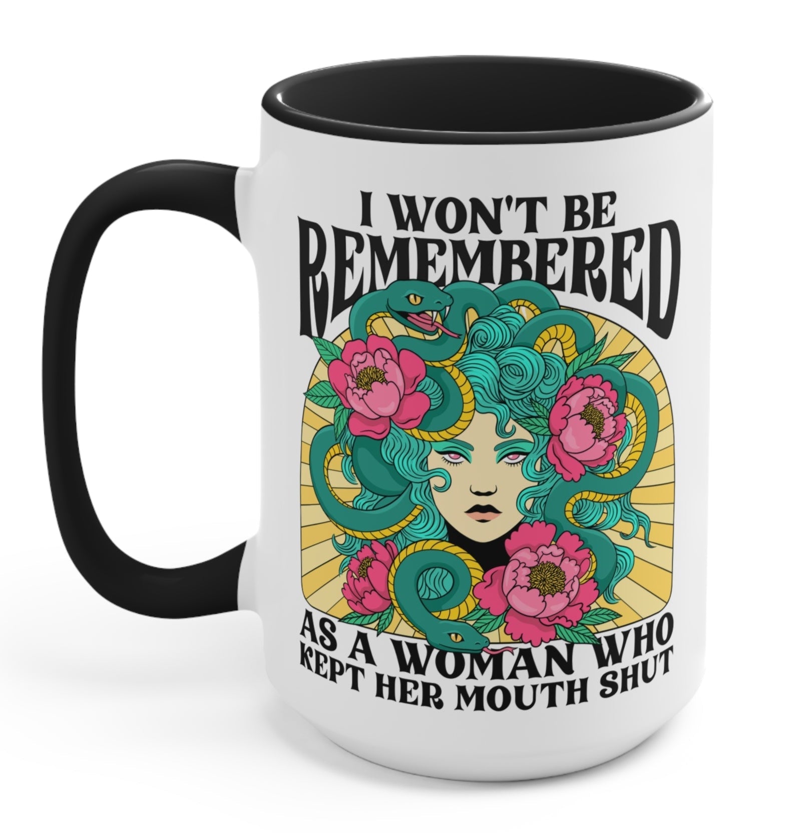 I Won't Be Remembered As A Woman Who Kept Her Mouth Shut Medusa Mug - UntamedEgo LLC.