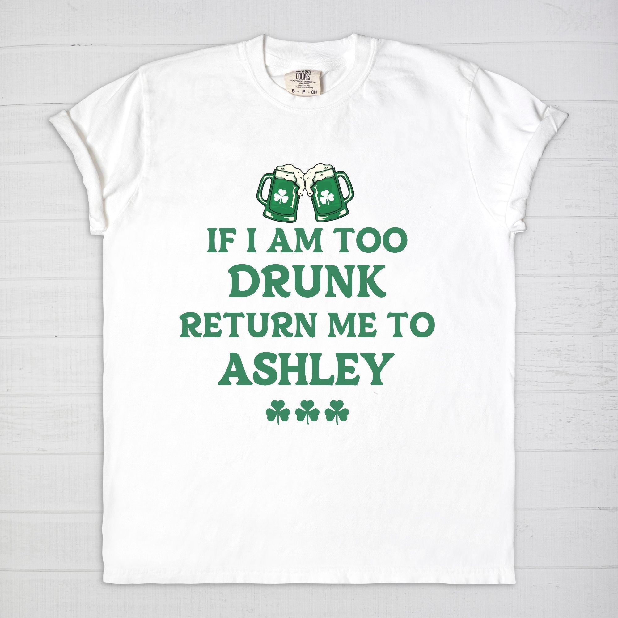 If I am Too Drunk Customizable Tee - UntamedEgo LLC.