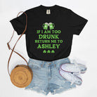 If I am Too Drunk Customizable Tee - UntamedEgo LLC.