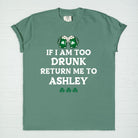 If I am Too Drunk Customizable Tee - UntamedEgo LLC.