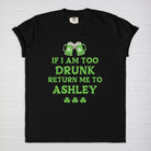 If I am Too Drunk Customizable Tee - UntamedEgo LLC.