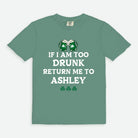 If I am Too Drunk Customizable Tee - UntamedEgo LLC.