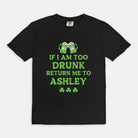 If I am Too Drunk Customizable Tee - UntamedEgo LLC.