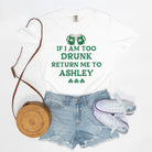 If I am Too Drunk Customizable Tee - UntamedEgo LLC.
