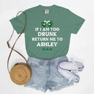 If I am Too Drunk Customizable Tee - UntamedEgo LLC.