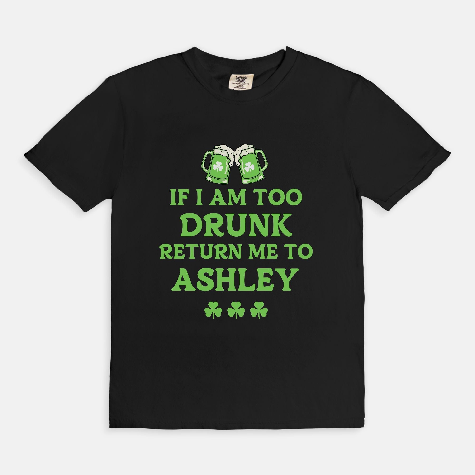 If I am Too Drunk Customizable Tee - UntamedEgo LLC.
