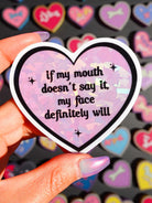 If My Mouth Doesn’t Say It Sticker - UntamedEgo LLC.