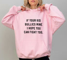 If Your Kid Bullies Mine Hoodie - UntamedEgo LLC.