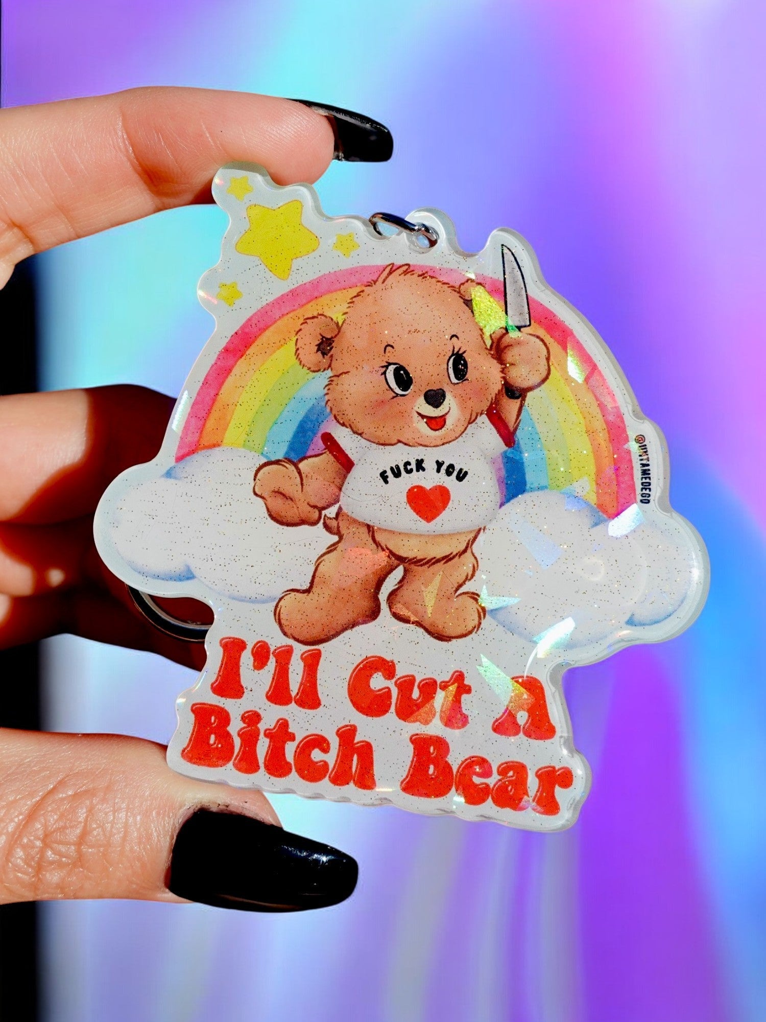 I'll Cut A Bitch Bear Lolly The Bear Holographic Keychain - UntamedEgo LLC.
