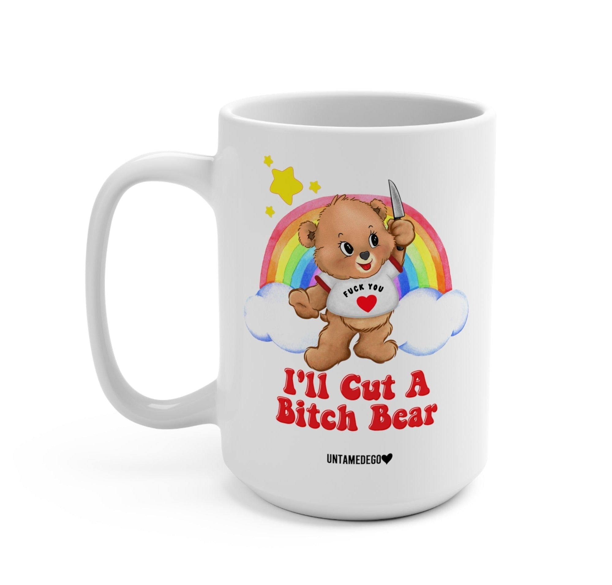 I'll Cut A Bitch Bear Lolly The Bear Mugs - UntamedEgo LLC.