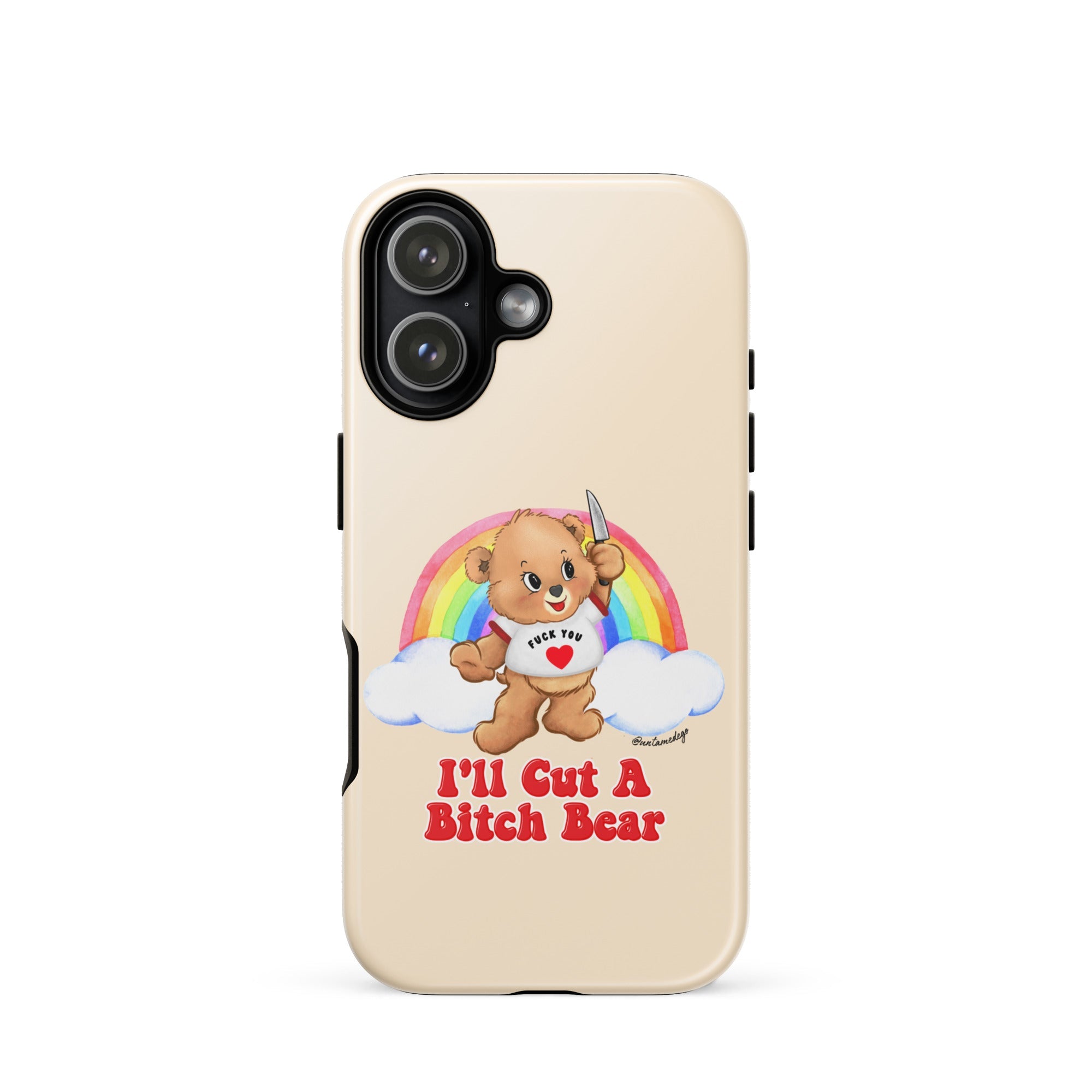 I'll Cut A Bitch Bear Tough Case for iPhone® - UntamedEgo LLC.