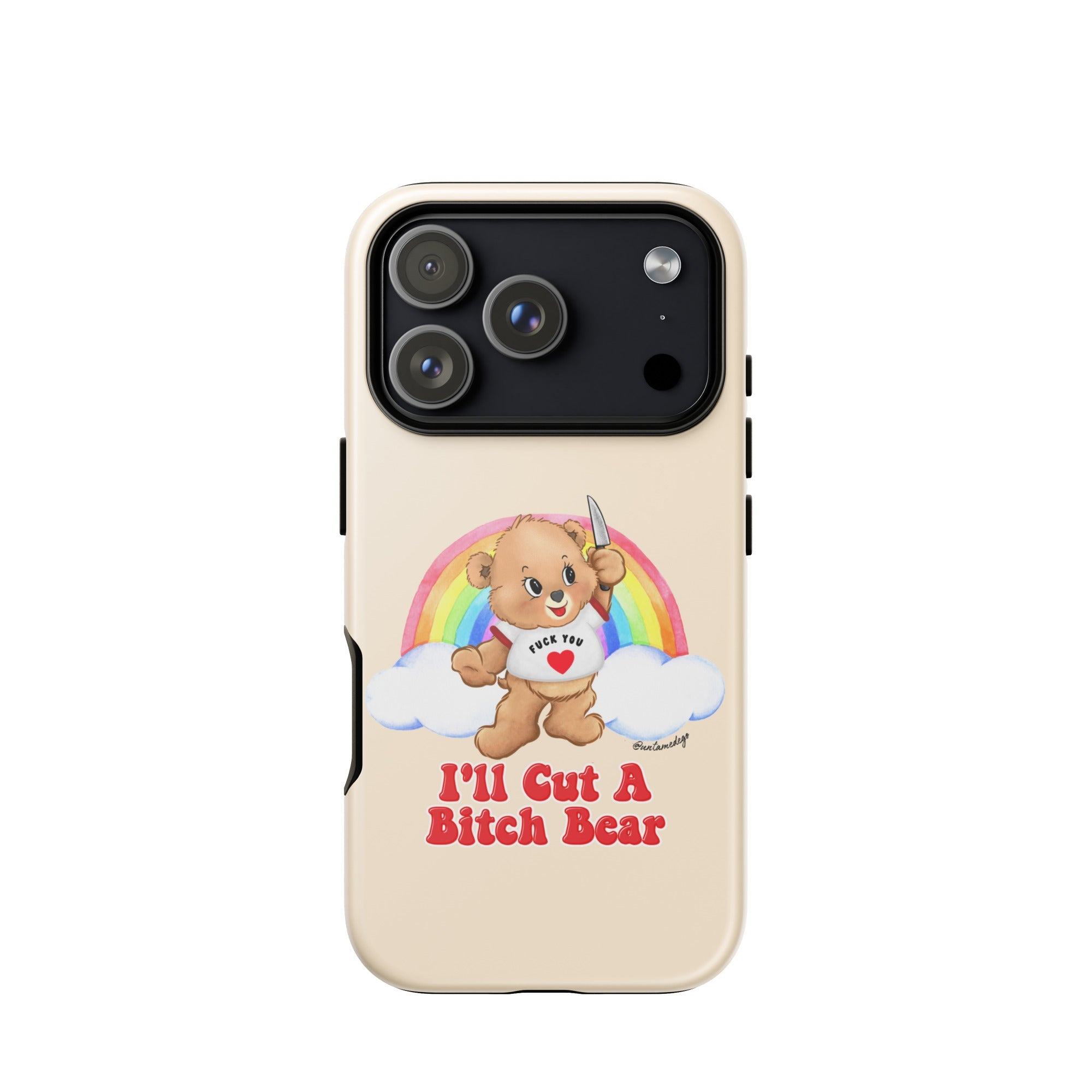 I'll Cut A Bitch Bear Tough Case for iPhone® - UntamedEgo LLC.