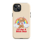 I'll Cut A Bitch Bear Tough Case for iPhone® - UntamedEgo LLC.
