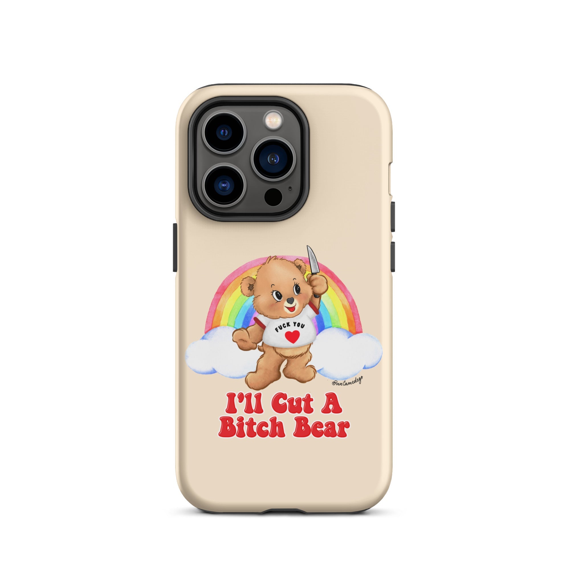 I'll Cut A Bitch Bear Tough Case for iPhone® - UntamedEgo LLC.