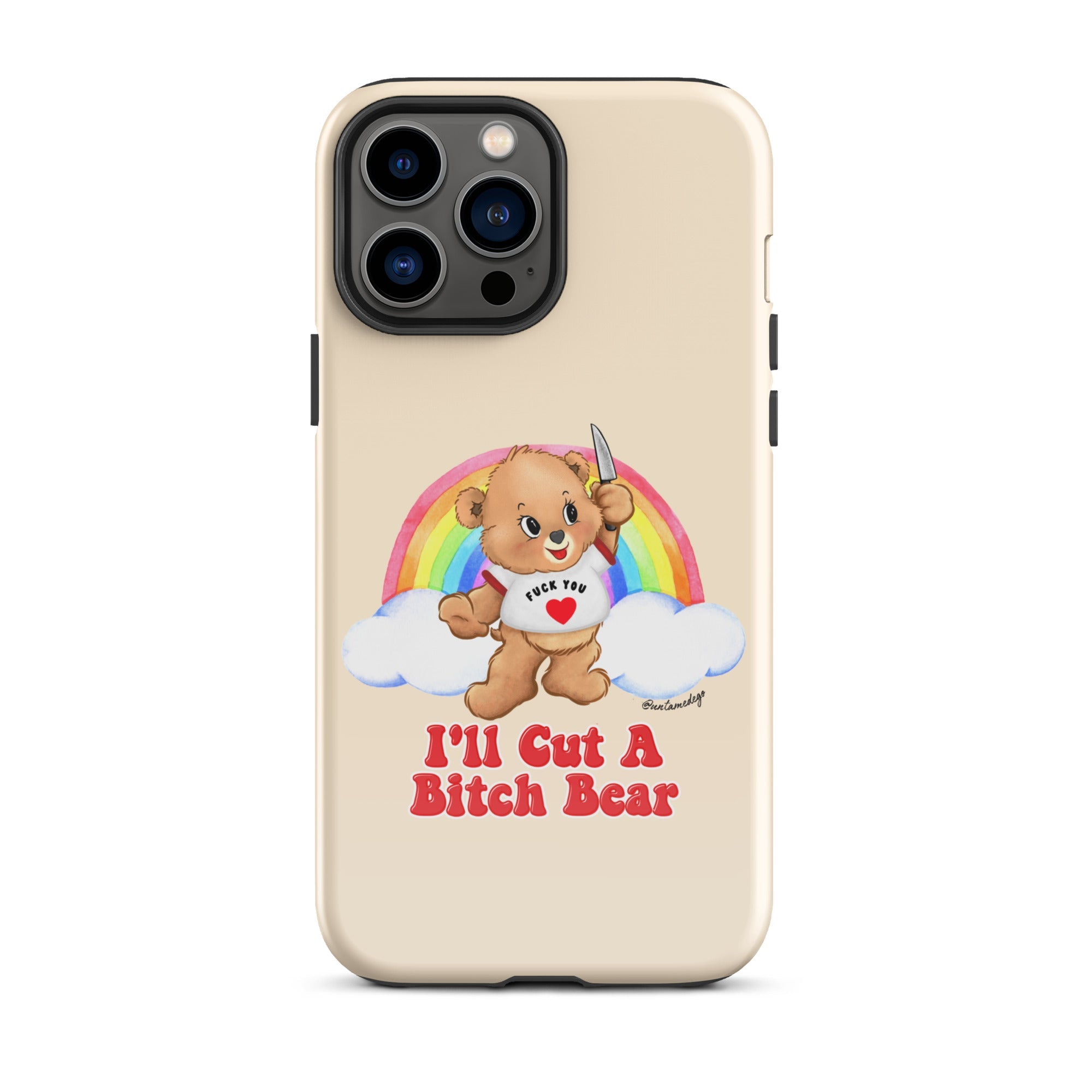 I'll Cut A Bitch Bear Tough Case for iPhone® - UntamedEgo LLC.