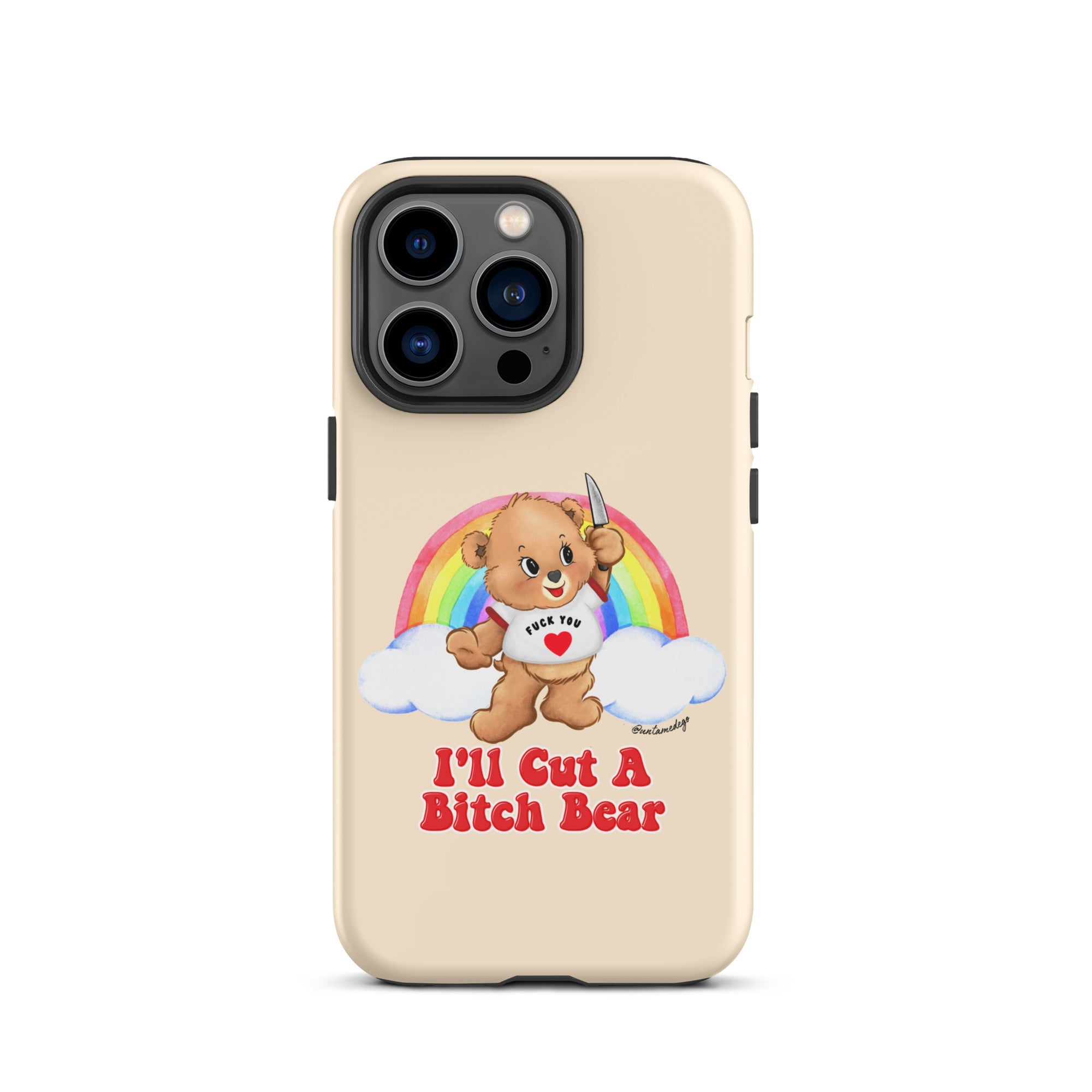 I'll Cut A Bitch Bear Tough Case for iPhone® - UntamedEgo LLC.