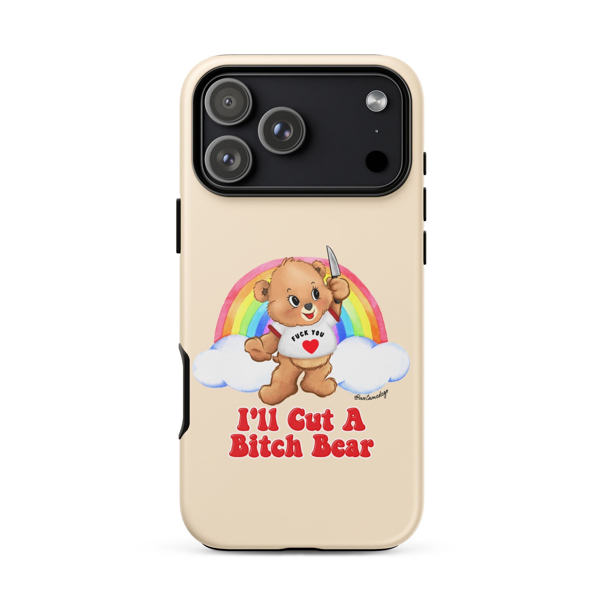 I'll Cut A Bitch Bear Tough Case for iPhone® - UntamedEgo LLC.