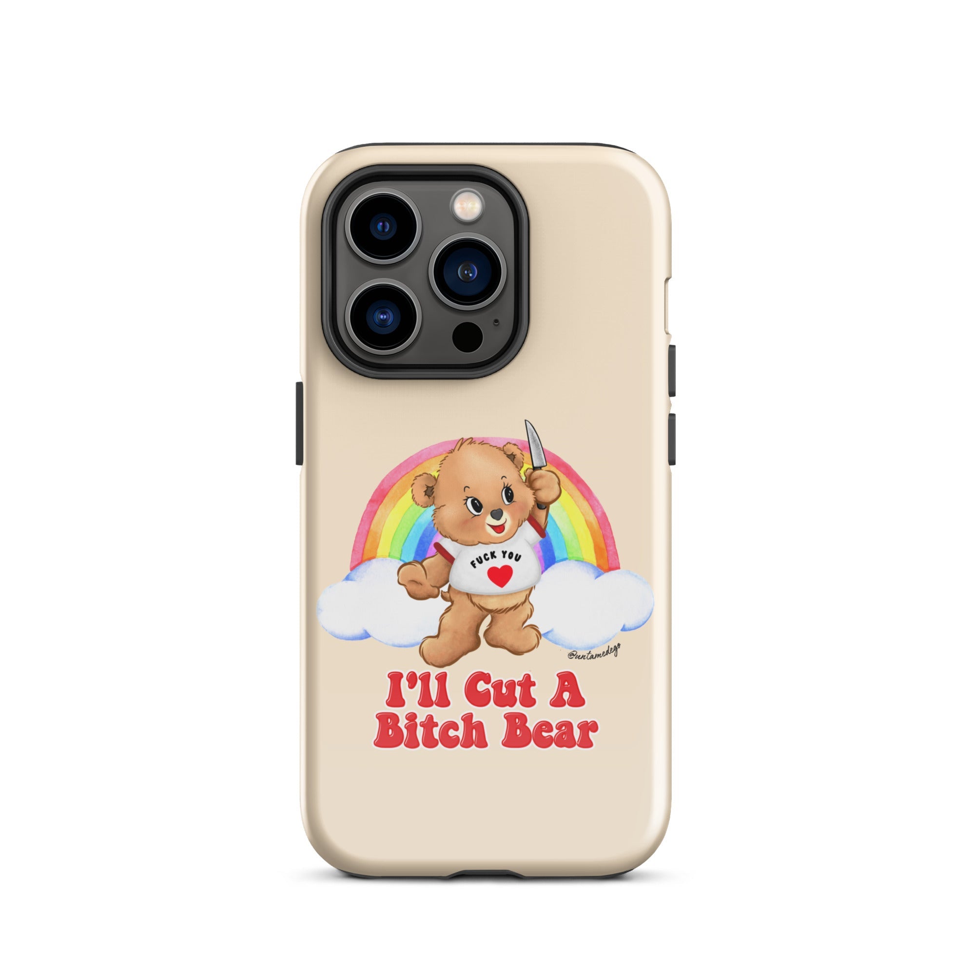 I'll Cut A Bitch Bear Tough Case for iPhone® - UntamedEgo LLC.