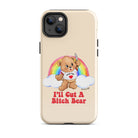 I'll Cut A Bitch Bear Tough Case for iPhone® - UntamedEgo LLC.