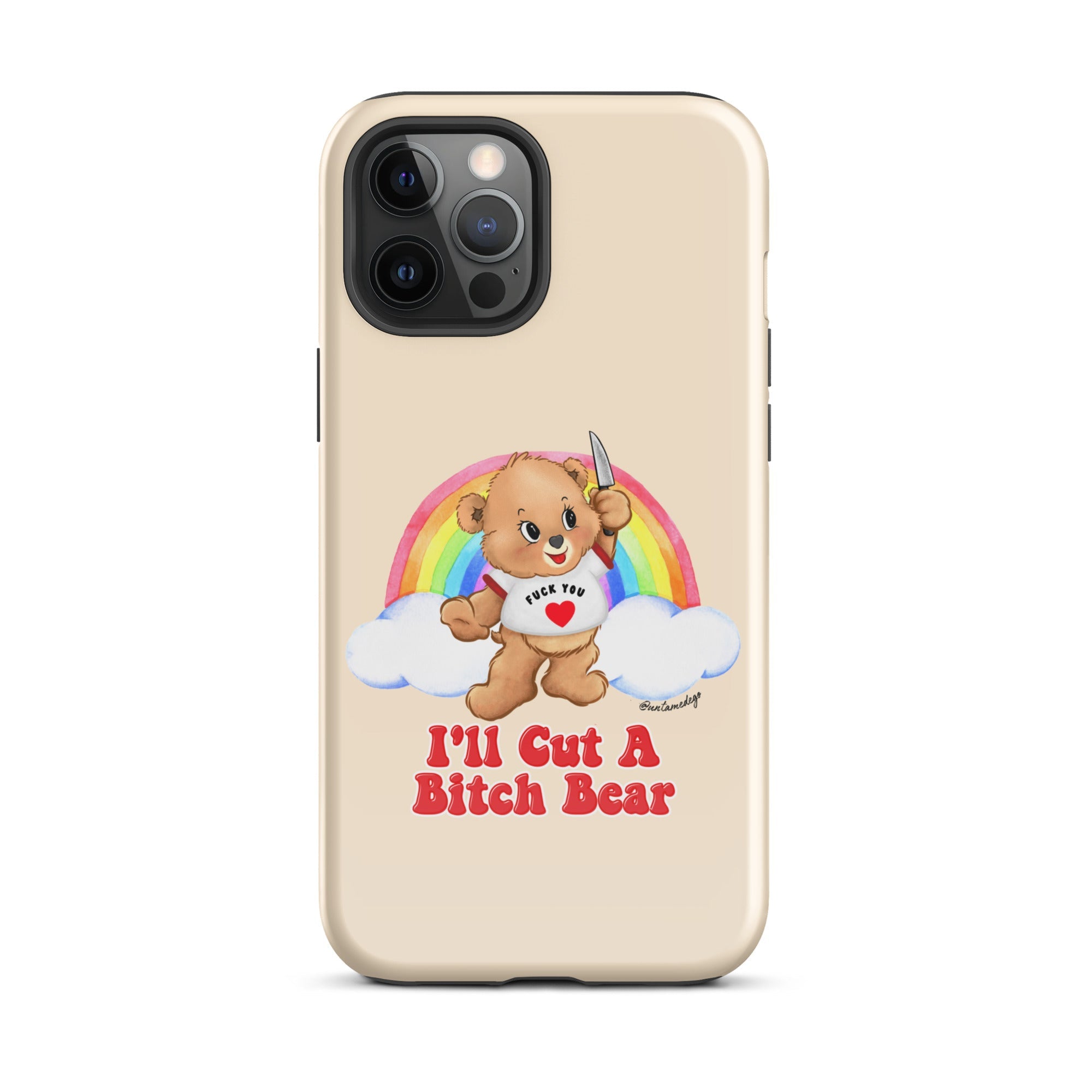 I'll Cut A Bitch Bear Tough Case for iPhone® - UntamedEgo LLC.
