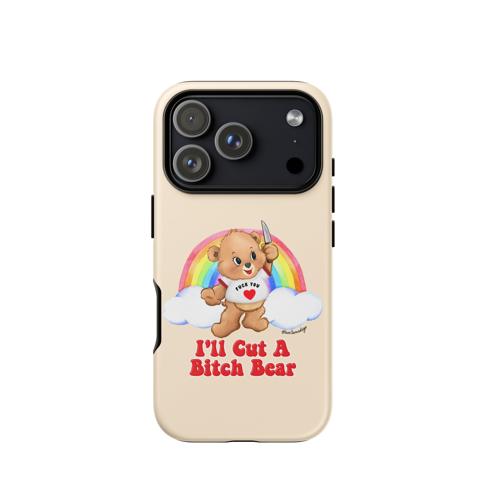 I'll Cut A Bitch Bear Tough Case for iPhone® - UntamedEgo LLC.