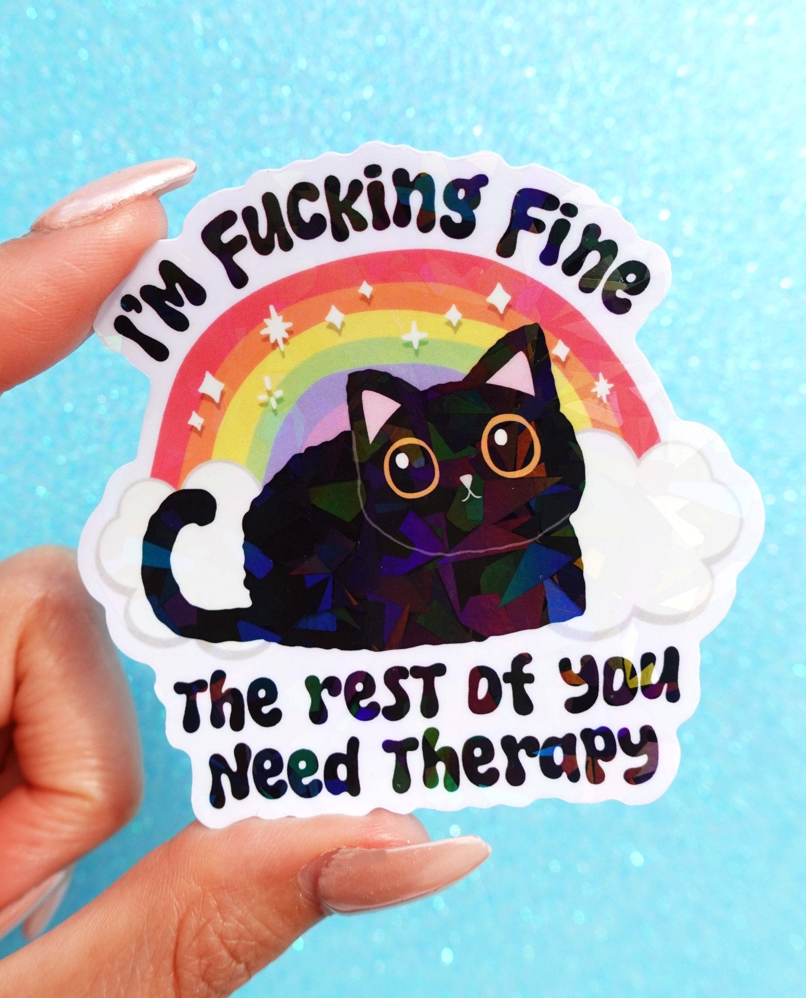 I’m Fucking Fine Sticker – Funny Black Cat Rainbow Holographic Vinyl Sticker - UntamedEgo LLC.
