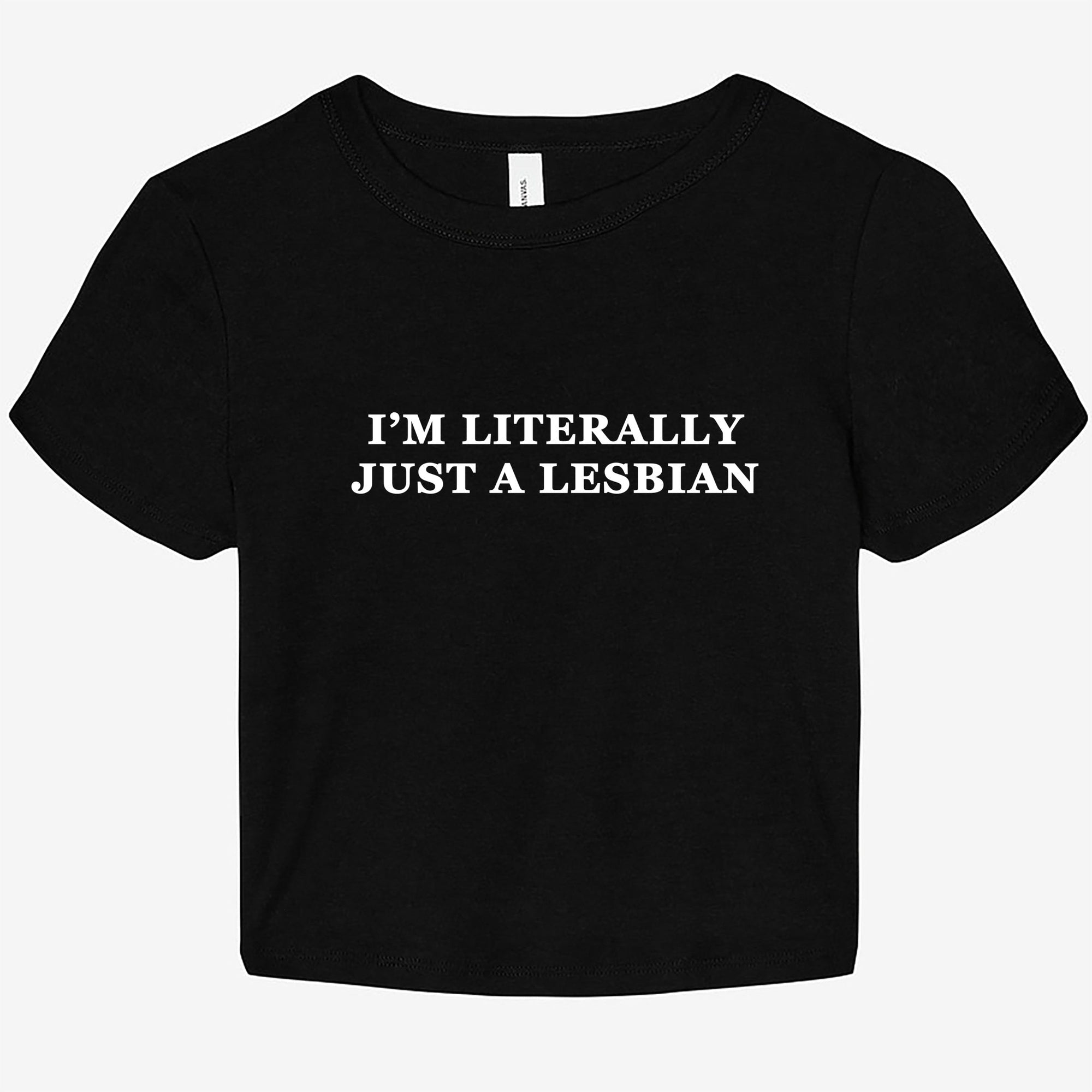 I'm Literally Just A Lesbian Graphic Baby Tee - UntamedEgo LLC.