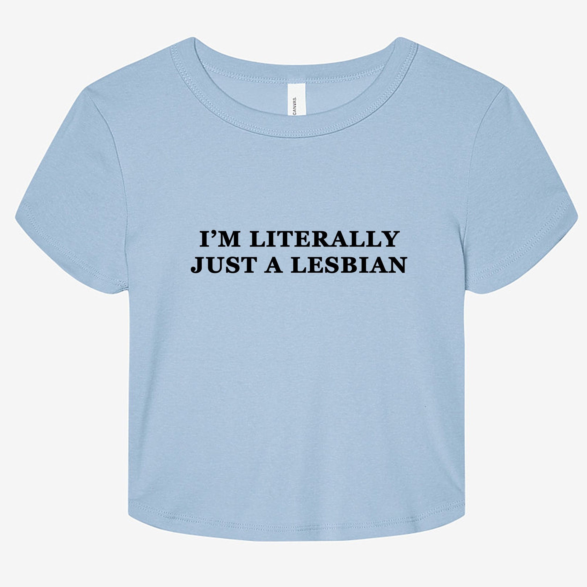 I'm Literally Just A Lesbian Graphic Baby Tee - UntamedEgo LLC.