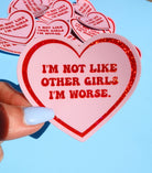 I’m Not Like Other Girls I’m Worse Sticker - UntamedEgo LLC.