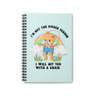 I'm Not The Bigger Person I Will Hit You With A Chair Spiral Notebook - Ruled Line - UntamedEgo LLC.