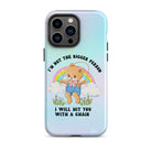 I'm Not The Bigger Person I Will Hit You With A Chair Tough Case for iPhone® - UntamedEgo LLC.