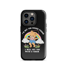 I'm Not The Bigger Person I Will Hit You With A Chair Tough Case for iPhone® - UntamedEgo LLC.