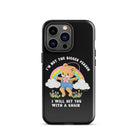 I'm Not The Bigger Person I Will Hit You With A Chair Tough Case for iPhone® - UntamedEgo LLC.